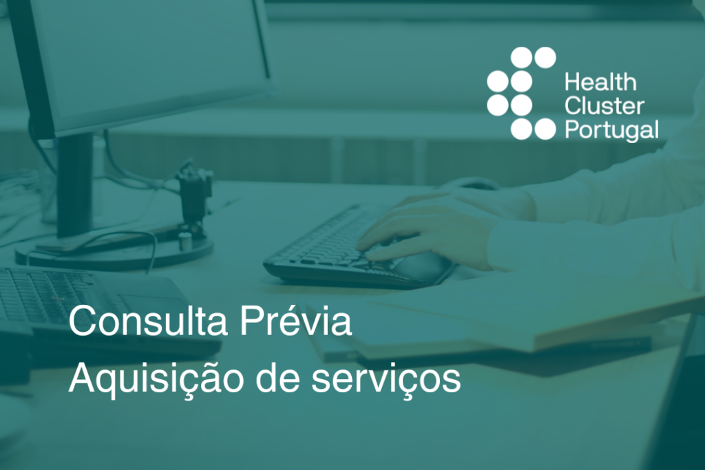 O Health Cluster Portugal lança Consulta Prévia para elaboração de Estudo sobre Novos Modelos de Negócio em Saúde e Fatores de Competitividade